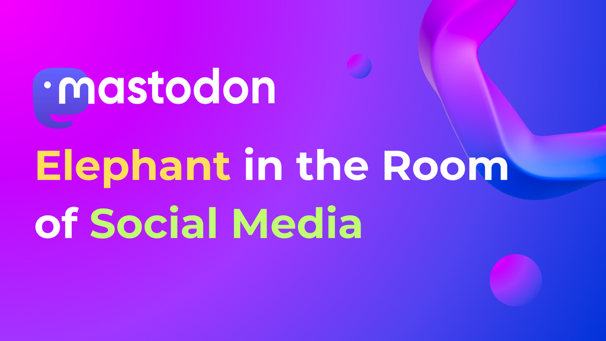 Mastodon: The Fun, Federated, Elephant in the Room of Social Media