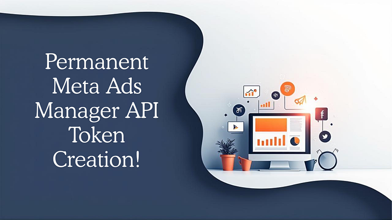 How to Create a Permanent Meta Ads Manager API Token for Lead Forms and Campaign Management